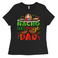 Black Nacho Average Dad with Mustache Ladies Tee - texasbilliewilder