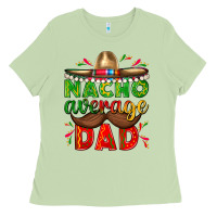 Matcha Nacho Average Dad with Mustache Ladies Tee - texasbilliewilder
