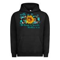 Pigment Black with god all things are possible sunflower Urban Hoodie - AdoDesignShop