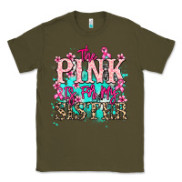 Army Green The pink is for my sister Cancer Awareness Classic Tee - HowdyJamesFarm