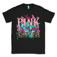 Black The pink is for my sister Cancer Awareness Classic Tee - HowdyJamesFarm