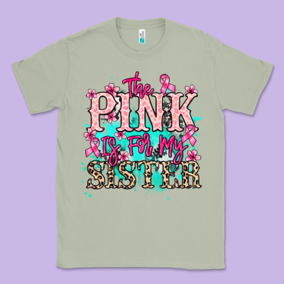 The Pink Is For My Sister Cancer Awareness Classic Tee Designed By Howdyjamesfarm