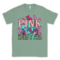 Sage The pink is for my sister Cancer Awareness Classic Tee - HowdyJamesFarm