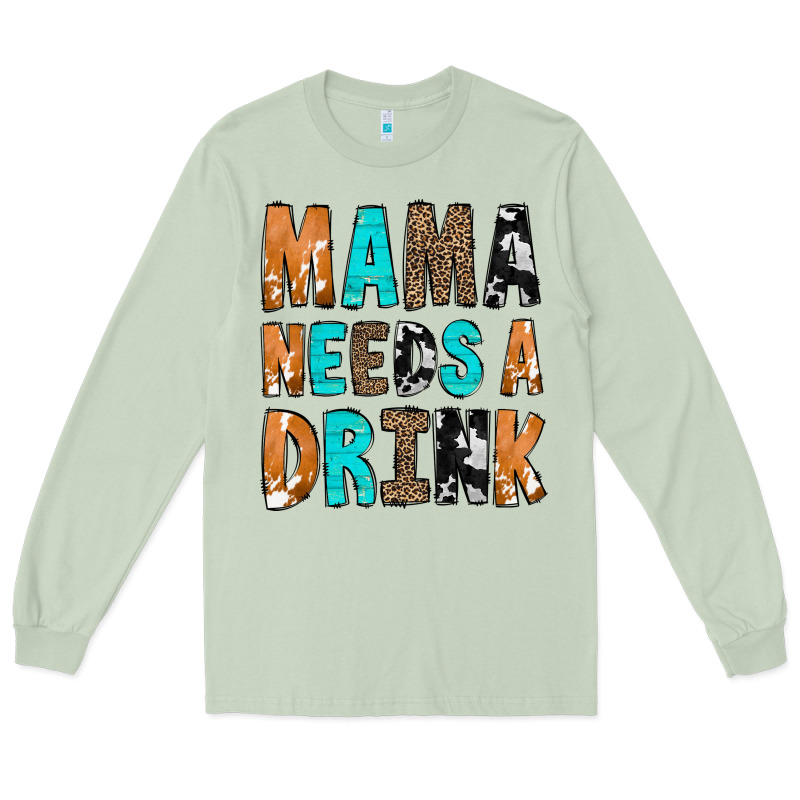 Mama Needs A Drink Long Sleeve Tee by CowCowDesign | Teevron