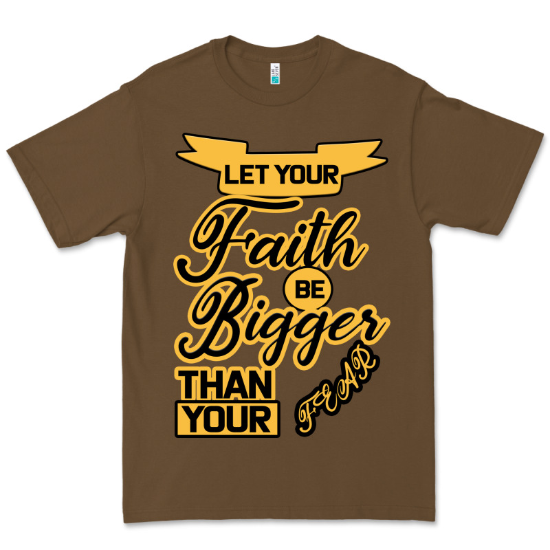 Let Your Faith Be Bigger Than Your Fear Premium Tee by Bettercallsaul | Teevron