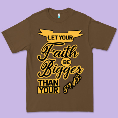 Let Your Faith Be Bigger Than Your Fear Premium Tee Designed By Bettercallsaul