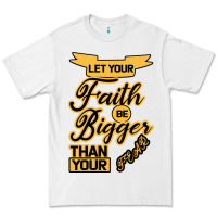 White Let your Faith Be Bigger than your fear Premium Tee - Bettercallsaul