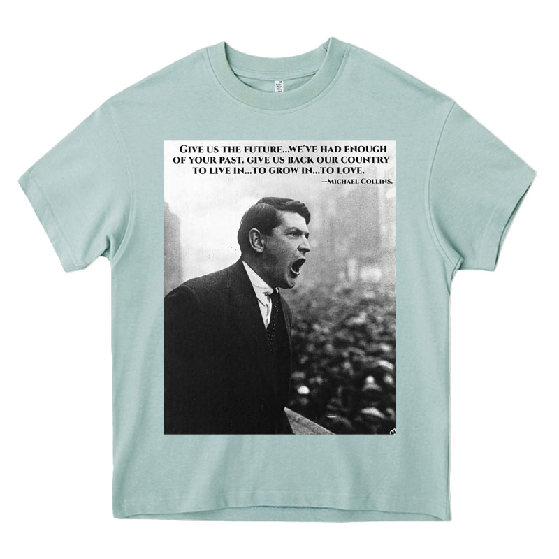 Michael Collins - Give Us The Future- Irish- Ireland -1916 Heavy Core Tee by trangStudio | Teevron
