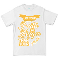 White Let Your Faith Be Bigger Than Your Fear Premium Tee - Bettercallsaul