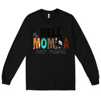 Black The Only Hell my Momma Ever Raised Long Sleeve Tee - CowCowDesign