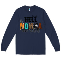 Navy The Only Hell my Momma Ever Raised Long Sleeve Tee - CowCowDesign