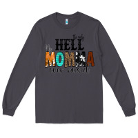 Smoke The Only Hell my Momma Ever Raised Long Sleeve Tee - CowCowDesign
