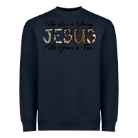 Navy His Love is Strong Jesus His Grace is Free Heavyweight Sweatshirt - CowhideDigitalArt