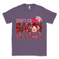Lavender Don't go bacon my heart Valentine's Day Classic Tee - HowdyJamesFarm