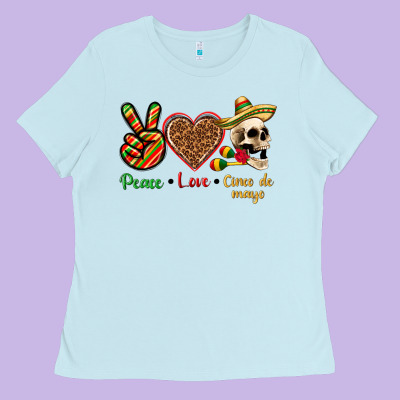 Peace Love Cinco De Mayo Ladies Tee Designed By Texasbilliewilder