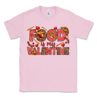 Bubblegum Pink Food is my Valentine Classic Tee - HowdyJamesFarm