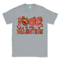 Heather Grey Food is my Valentine Classic Tee - HowdyJamesFarm