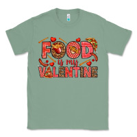 Sage Food is my Valentine Classic Tee - HowdyJamesFarm