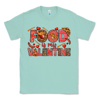 Seafoam Food is my Valentine Classic Tee - HowdyJamesFarm