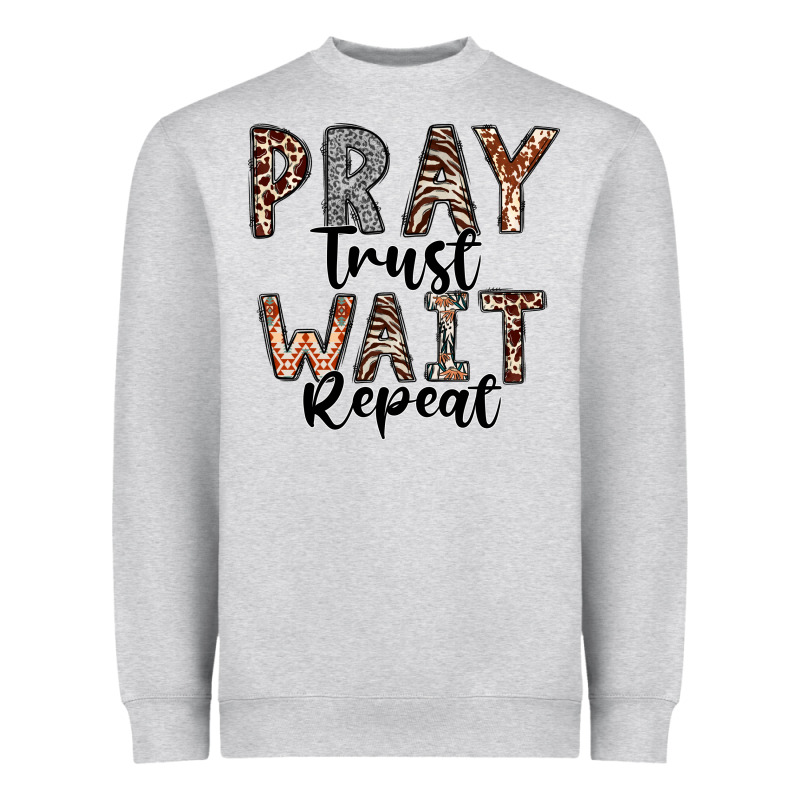 Pray Trust Wait Repeat Heavyweight Sweatshirt by CowhideDigitalArt | Teevron