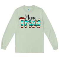 Matcha Mama Tried Long Sleeve Tee - CowCowDesign