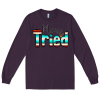 Plum Mama Tried Long Sleeve Tee - CowCowDesign