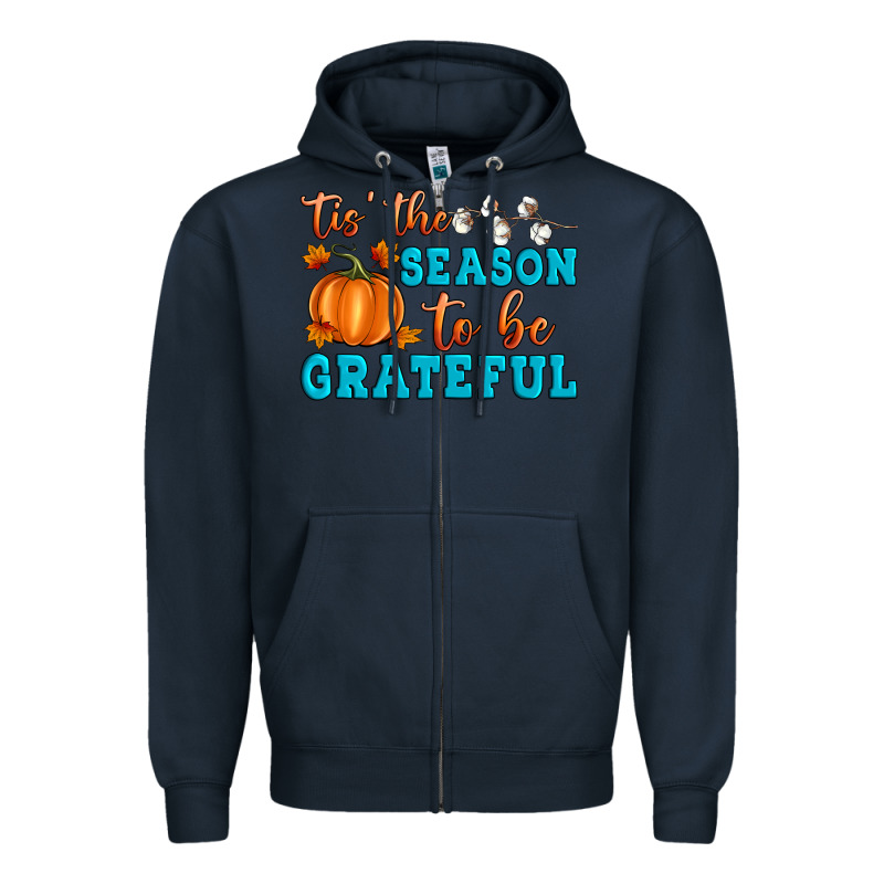 Tis' The Season To Be Grateful Zipper Hoodie by Artiststas | Teevron