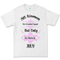 All Women Are Created Equal But Only The Smartest Are Born In July Bla Premium Tee | Teevron