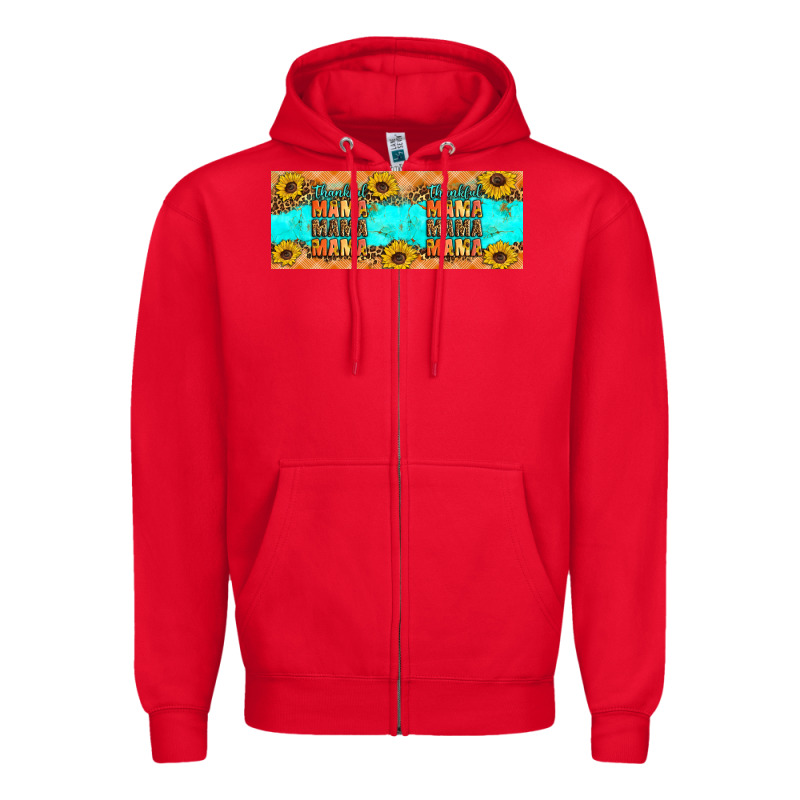 Thankful Mama Mama Mama Zipper Hoodie by Artiststas | Teevron