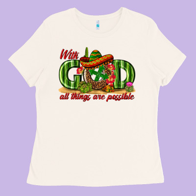 With God All Things Are Possible Mexico Ladies Tee Designed By Texasbilliewilder