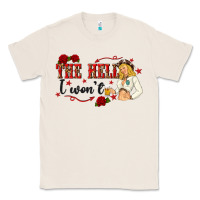 Natural the hell i wont with sassy pinup cowgirl Classic Tee - texasbilliewilder