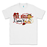 White the hell i wont with sassy pinup cowgirl Classic Tee - texasbilliewilder