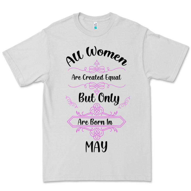All Women Are Created Equal But Only The Smartest Are Born In May Premium Tee by Bettercallsaul | Teevron
