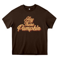 Chocolate Brown hey there pumpkin Heavy Core Tee - JahusDesignShop