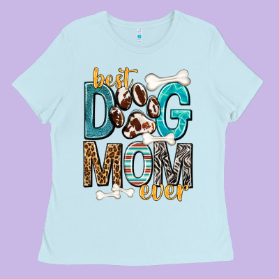 Best Dog Mom Ever Ladies Tee Designed By Texasbilliewilder