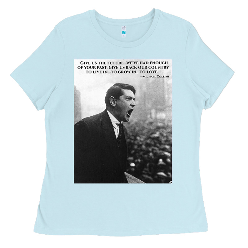 Michael Collins - Give Us The Future- Irish- Ireland -1916 Ladies Tee by trangStudio | Teevron