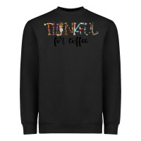 Black thankful for coffee Heavyweight Sweatshirt - CowhideDigitalArt