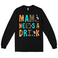 Black Mama Needs a Drink Long Sleeve Tee - CowCowDesign