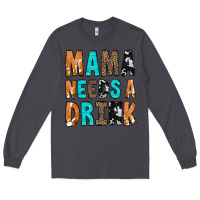 Smoke Mama Needs a Drink Long Sleeve Tee - CowCowDesign