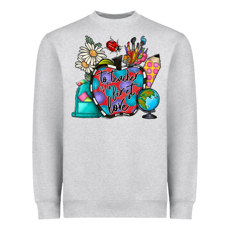 To Teacher Is To First Love Heavyweight Sweatshirt by CowhideDigitalArt | Teevron
