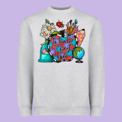 To Teacher Is To First Love Heavyweight Sweatshirt Designed By Cowhidedigitalart