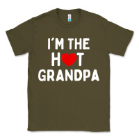 Army Green mens i love hot grandpa  i'm the hot grandpa Classic Tee - trangStudio