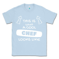 Dusty Blue chef t  shirtthis is what a cool chef looks like t  shirt Classic Tee - trangStudio