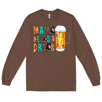 Chestnut Mama Needs a Drink Long Sleeve Tee - CowCowDesign