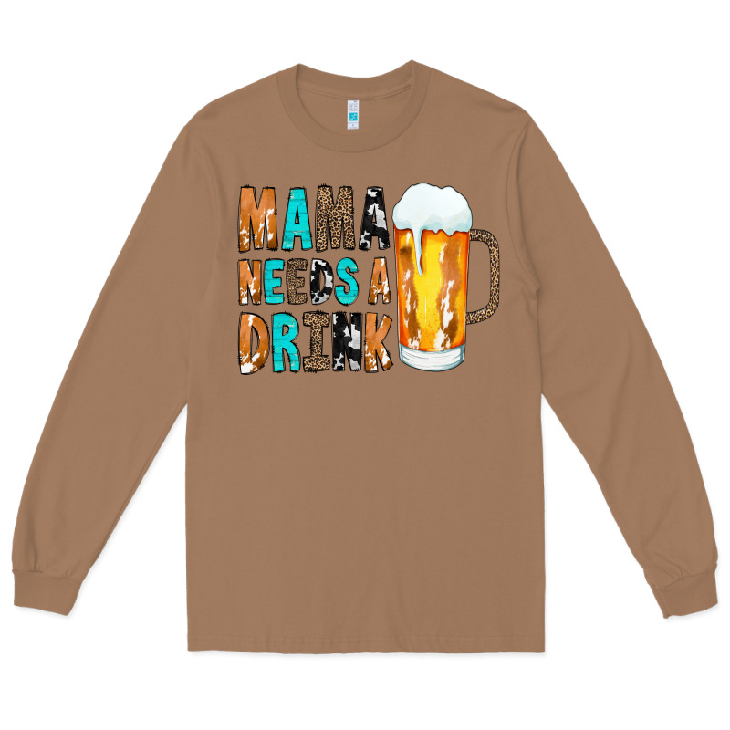 Mama Needs A Drink Long Sleeve Tee by CowCowDesign | Teevron