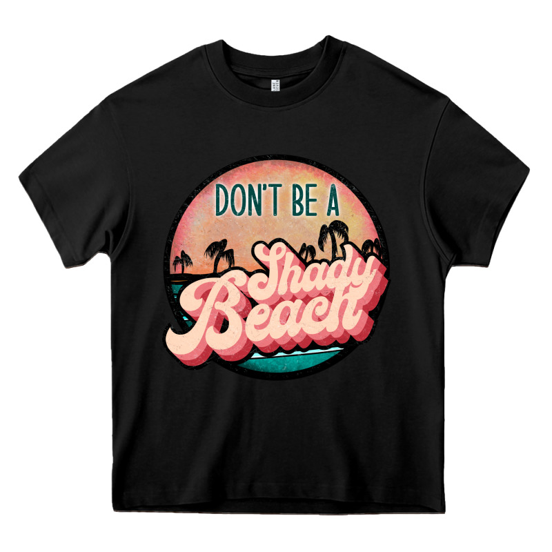Don't Be A Shady Beach Heavy Core Tee by JahusDesignShop | Teevron