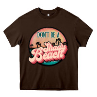 Chocolate Brown don't be a shady beach Heavy Core Tee - JahusDesignShop