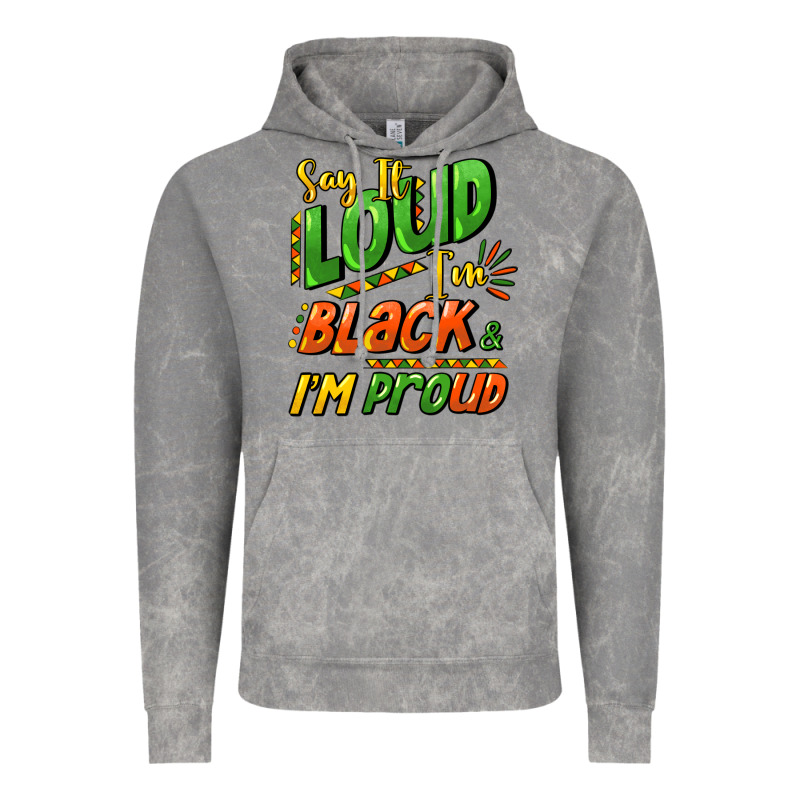 Say It Loud I'm Black And I'm Proud Vintage Hoodie by HowdyJamesFarm | Teevron