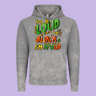 Say It Loud I'm Black And I'm Proud Vintage Hoodie Designed By Howdyjamesfarm