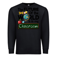 Black the future of the world is in my classroom Premium Sweatshirt - BarkalooDesign